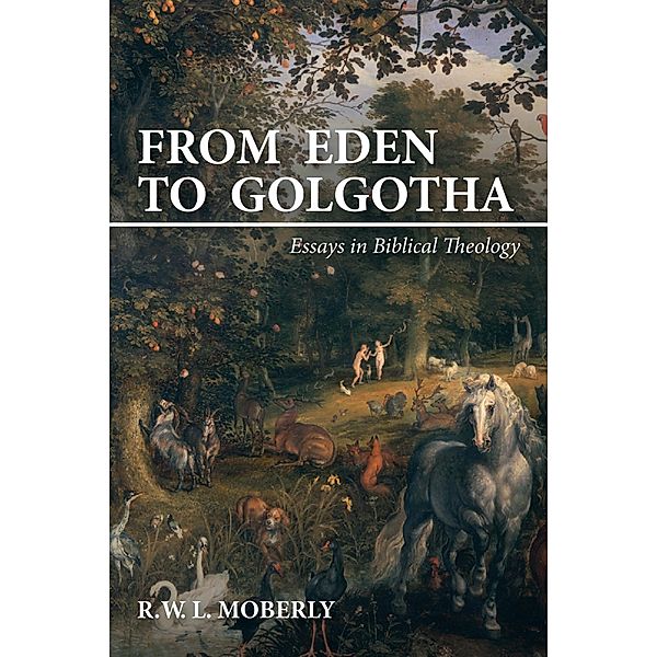 From Eden to Golgotha, R. W. L. Moberly