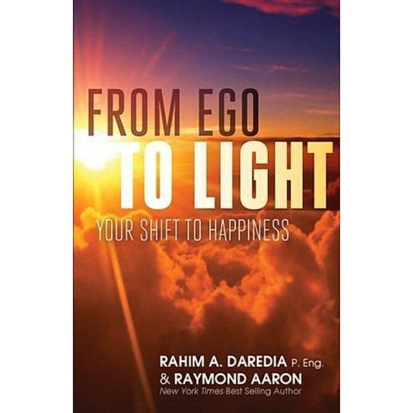 From Ego To Light, Rahim A. Daredia