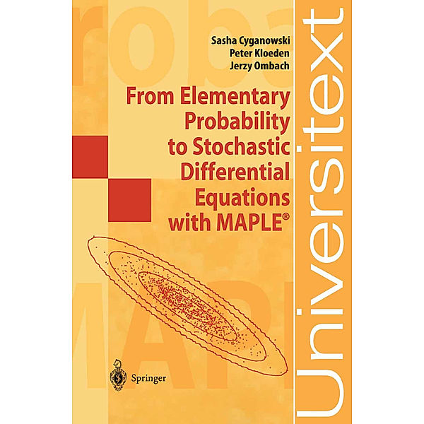 From Elementary Probability to Stochastic Differential Equations with MAPLE®, Sasha Cyganowski, Peter Kloeden, Jerzy Ombach