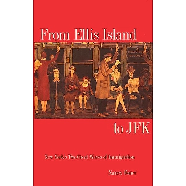 From Ellis Island to JFK, Nancy Foner