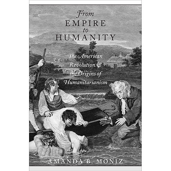 From Empire to Humanity, Amanda B. Moniz