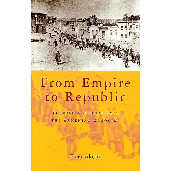 From Empire to Republic, Taner Akçam
