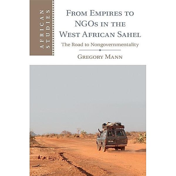 From Empires to NGOs in the West African Sahel / African Studies, Gregory Mann