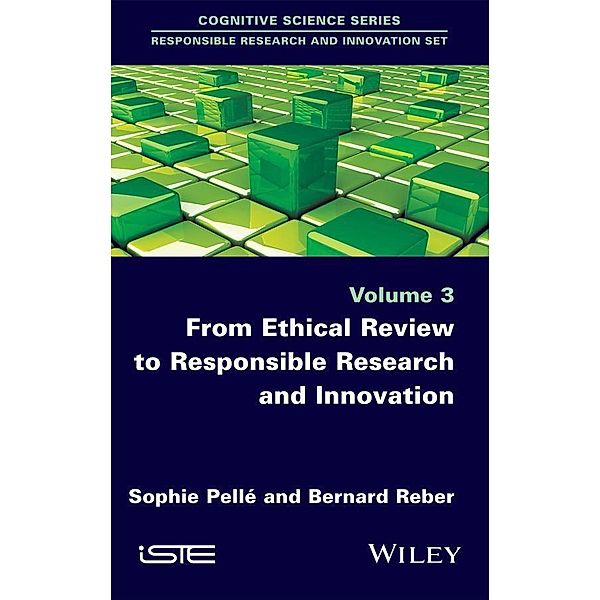 From Ethical Review to Responsible Research and Innovation, Sophie Pelle, Bernard Reber