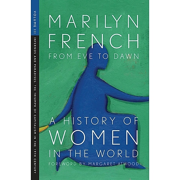 From Eve to Dawn: A History of Women in the World Volume III / Origins, Marilyn French
