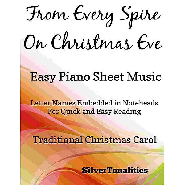 From Every Spire on Christmas Eve Easy Piano Sheet Music, Silvertonalities