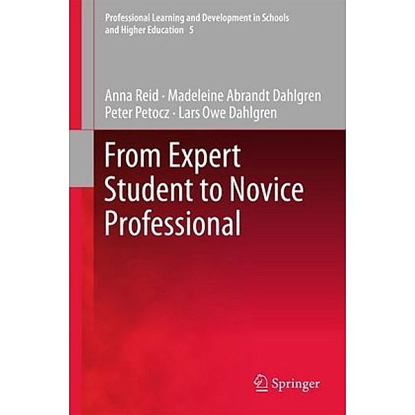 From Expert Student to Novice Professional, Anna Reid, Madeleine Abrandt Dahlgren, Lars Owe Dahlgren