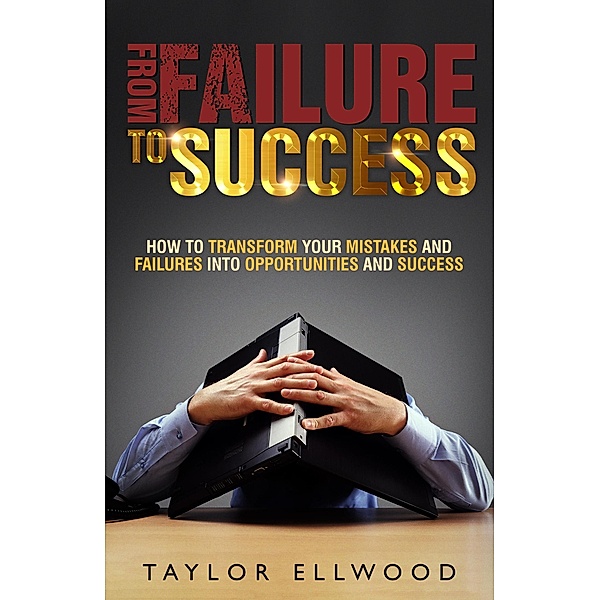 From Failure to Success, Taylor Ellwood