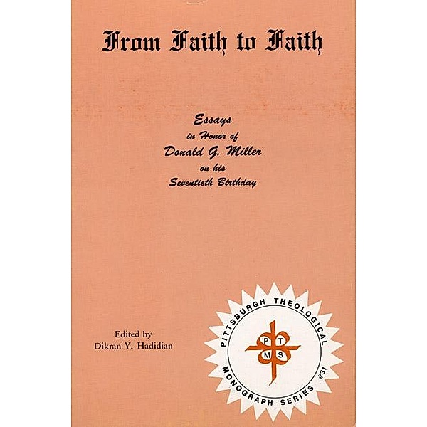 From Faith to Faith / Pittsburgh Theological Monograph Series Bd.31