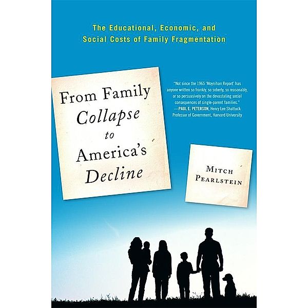 From Family Collapse to America's Decline / New Frontiers in Education, Mitch Pearlstein