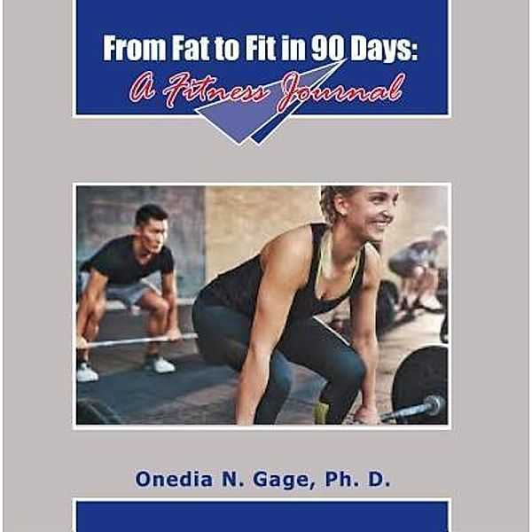 From Fat to Fit in 90 Days, Onedia Nicole Gage
