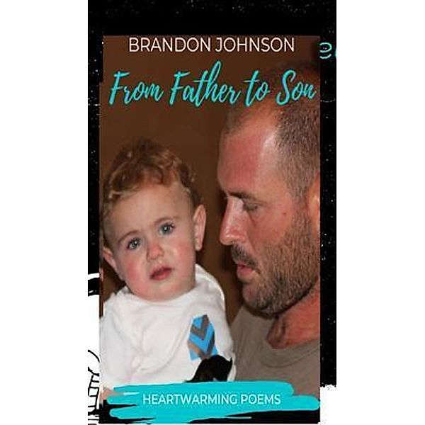 From Father to Son, Brandon L Johnson