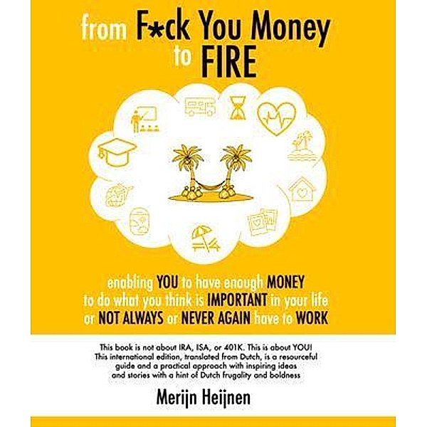 from F*ck You Money to FIRE, Merijn Heijnen