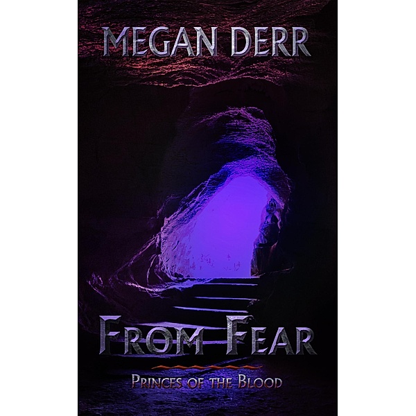 From Fear (Princes of the Blood, #4) / Princes of the Blood, Megan Derr