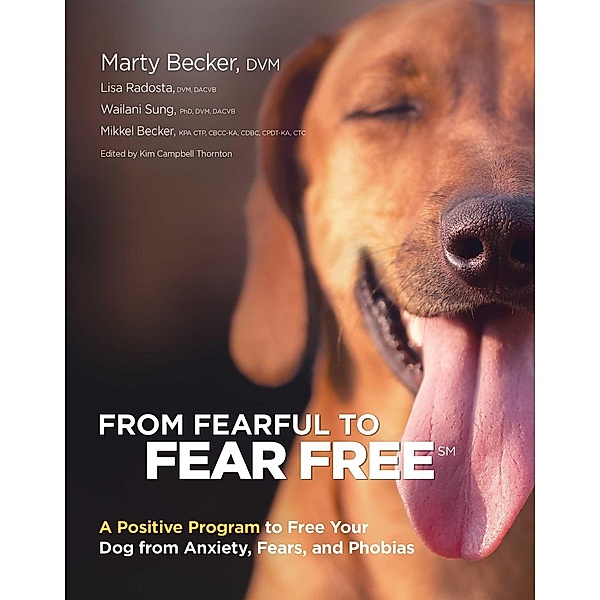From Fearful to Fear Free, Marty Becker, Mikkel Becker, Lisa Radosta