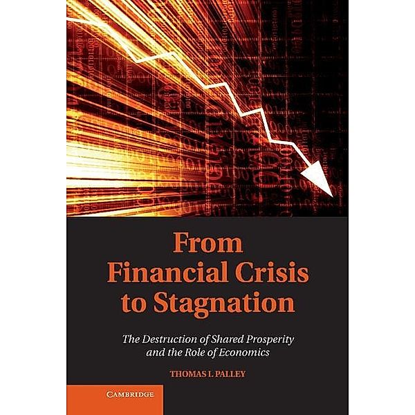 From Financial Crisis to Stagnation, Thomas I. Palley