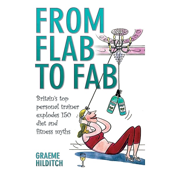 From Flab to Fab, Graeme Hilditch