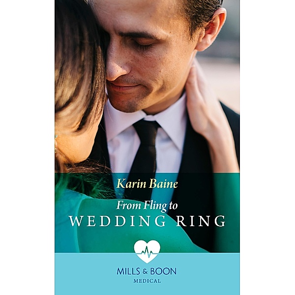 From Fling To Wedding Ring (Mills & Boon Medical), Karin Baine