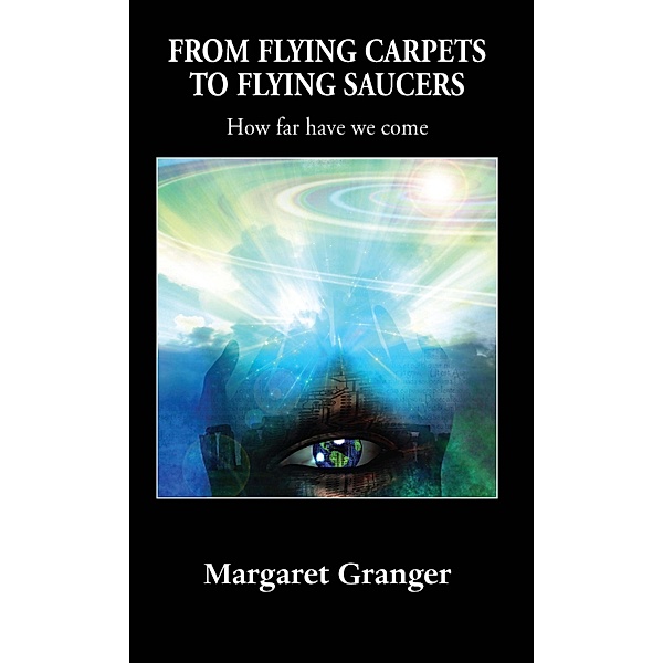 From Flying Carpets to Flying Saucers, Margaret Granger