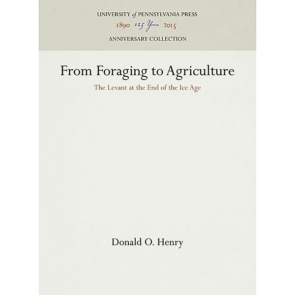 From Foraging to Agriculture, Donald O. Henry