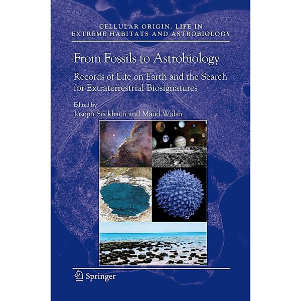 From Fossils to Astrobiology / Cellular Origin, Life in Extreme Habitats and Astrobiology Bd.12