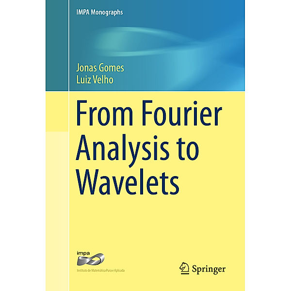 From Fourier Analysis to Wavelets, Jonas Gomes, Luiz Velho