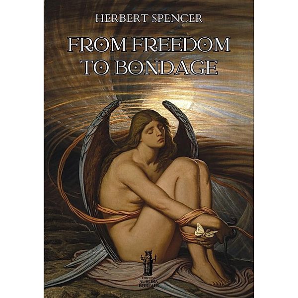 From Freedom to Bondage, Herbert Spencer