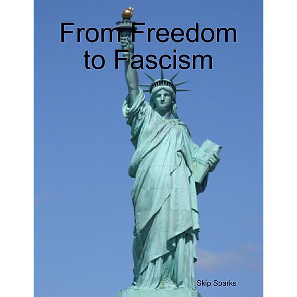 From Freedom to Fascism, Skip Sparks
