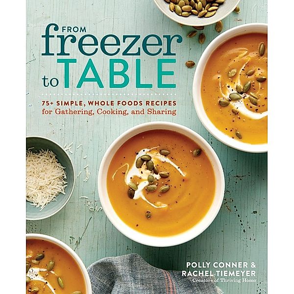 From Freezer to Table, Polly Conner, Rachel Tiemeyer