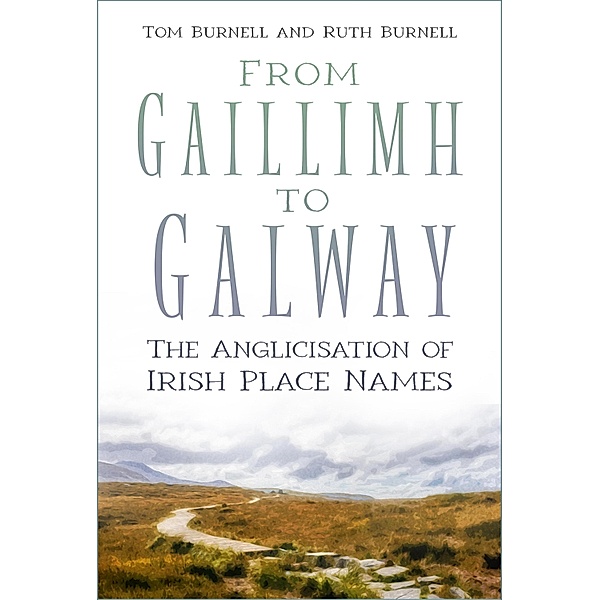From Gaillimh to Galway, Tom Burnell, Ruth Burnell