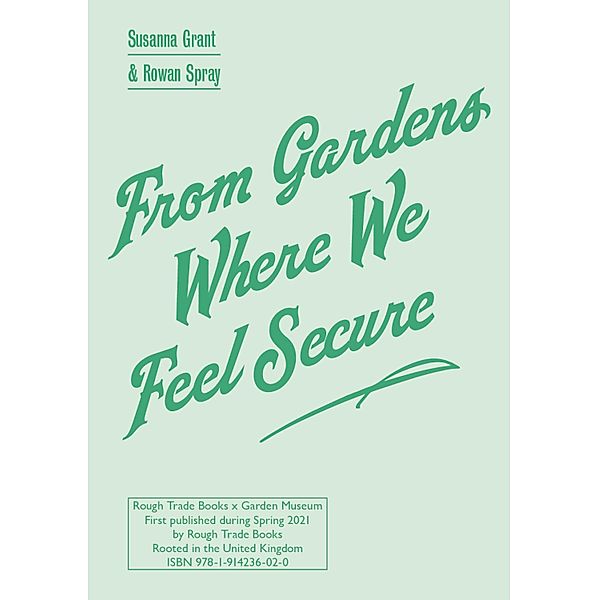 From Gardens Where We Feel Secure / Rough Trade Edition GM Bd.1, Susanna Grant, Rowan Spray