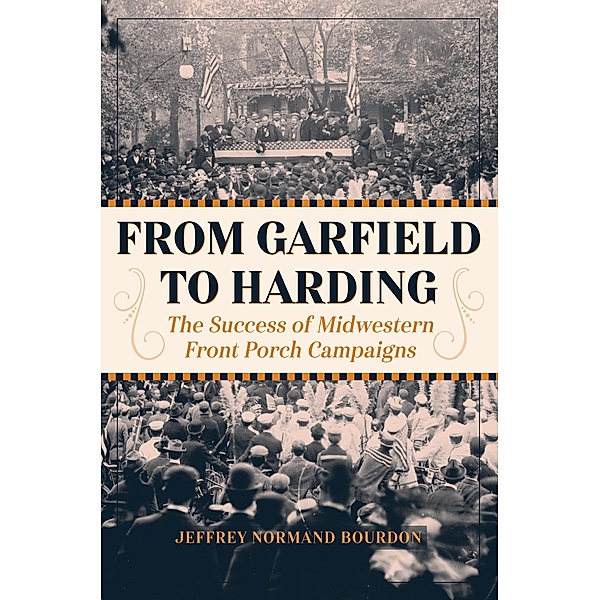 From Garfield to Harding, Jeffrey Normand Bourdon
