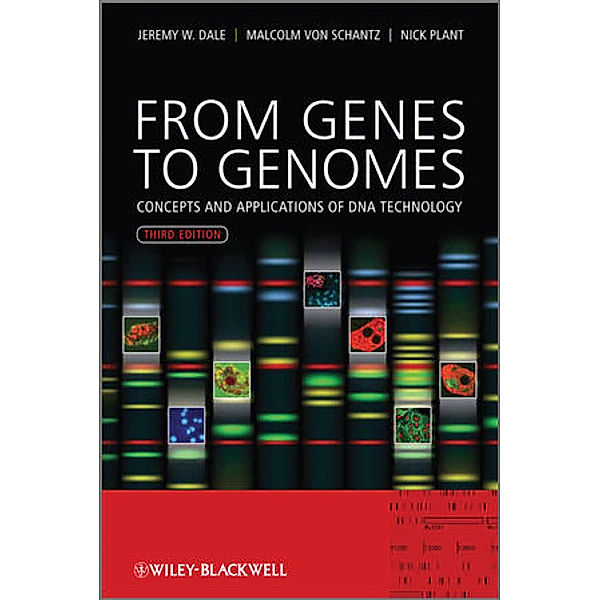 From Genes to Genomes, Jeremy W. Dale, Malcolm von Schantz, Nicholas Plant
