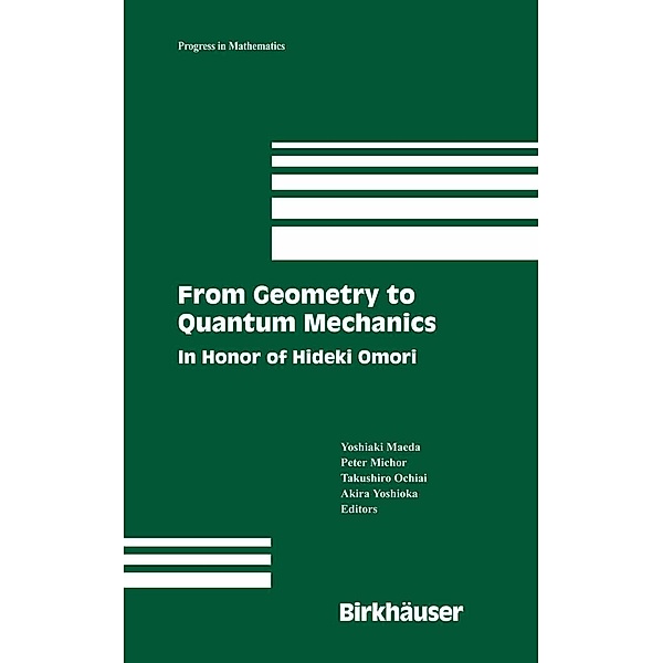 From Geometry to Quantum Mechanics / Progress in Mathematics Bd.252
