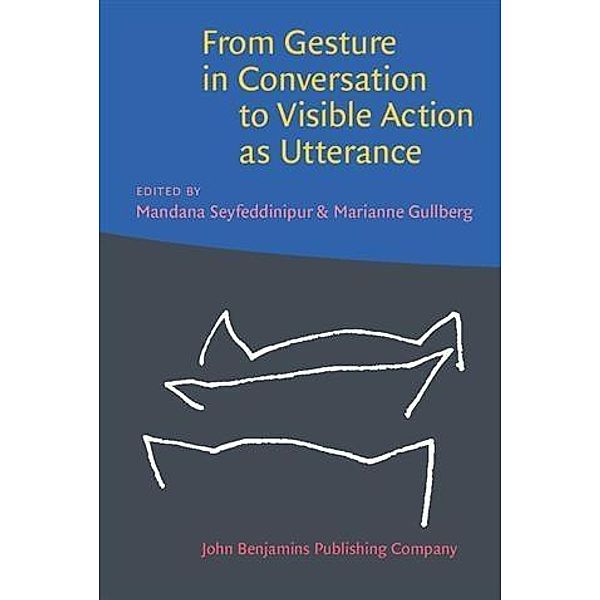 From Gesture in Conversation to Visible Action as Utterance