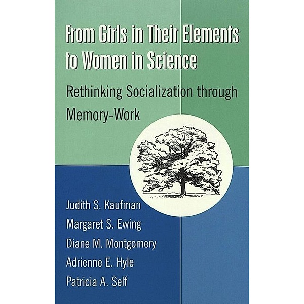 From Girls in Their Elements to Women in Science, Judith S. Kaufman, Margaret S. Ewing, Diane M. Montgomery, Adrienne E. Hyle