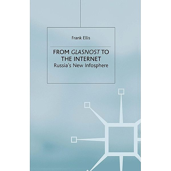 From Glasnost to the Internet, Frank Ellis