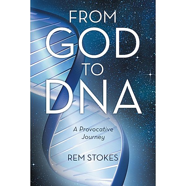 From God to Dna, Rem Stokes