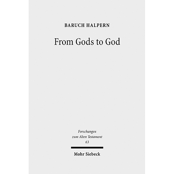 From Gods to God, Baruch Halpern