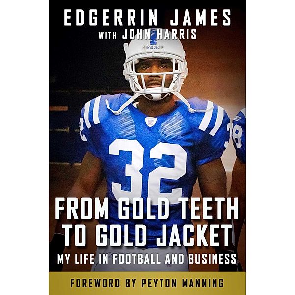From Gold Teeth to Gold Jacket, Edgerrin James, John Harris