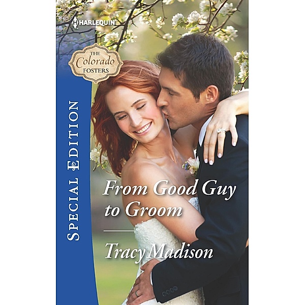 From Good Guy to Groom / The Colorado Fosters, Tracy Madison