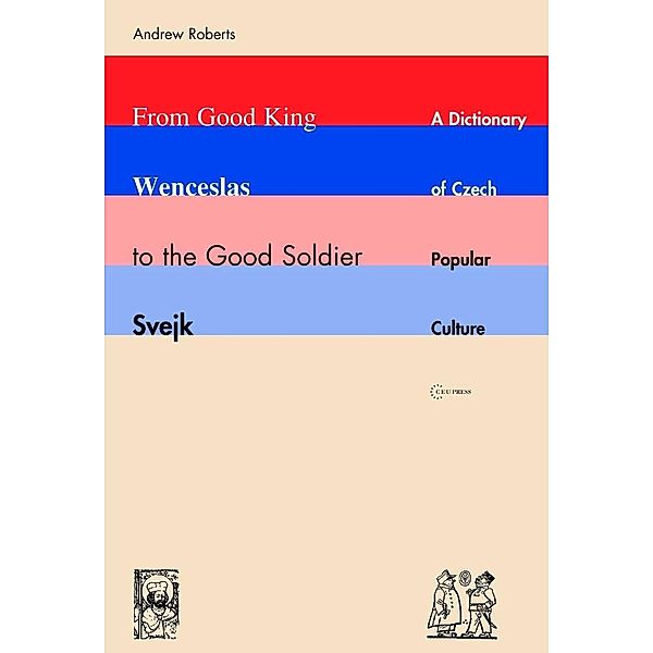 From Good King Wenceslas to the Good Soldier svejk, Andrew Roberts