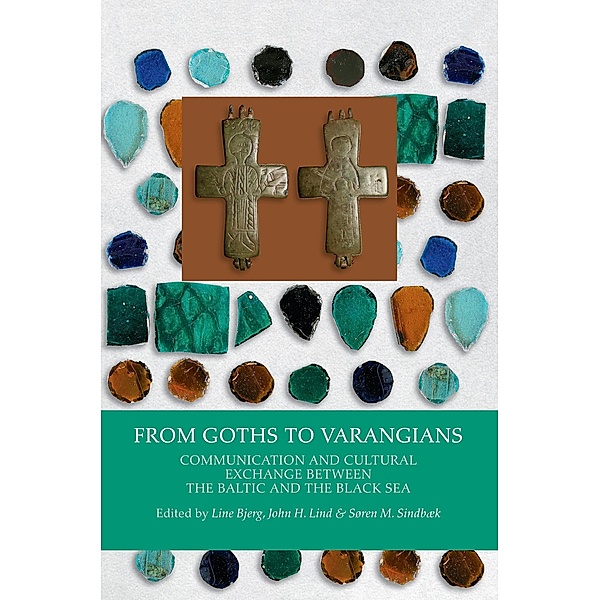 From Goths to Varangians / Black Sea Studies Bd.15