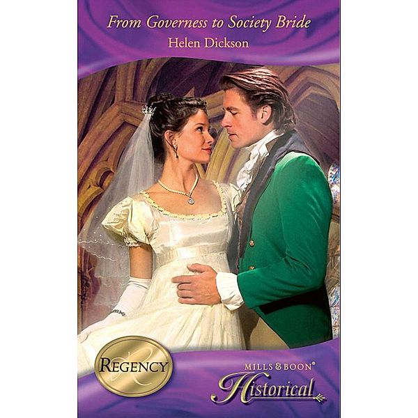 From Governess To Society Bride (Mills & Boon Historical), Helen Dickson