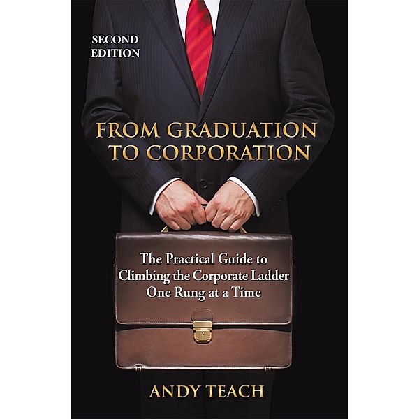 FROM GRADUATION TO CORPORATION, Andy Teach