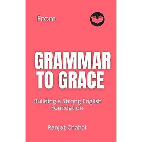 From Grammar to Grace, Ranjot Singh Chahal