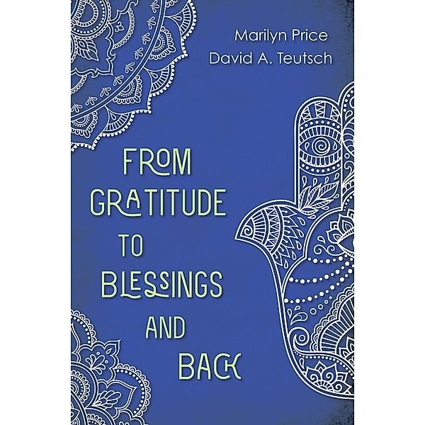 From Gratitude to Blessings and Back, Marilyn Price, David A. Teutsch
