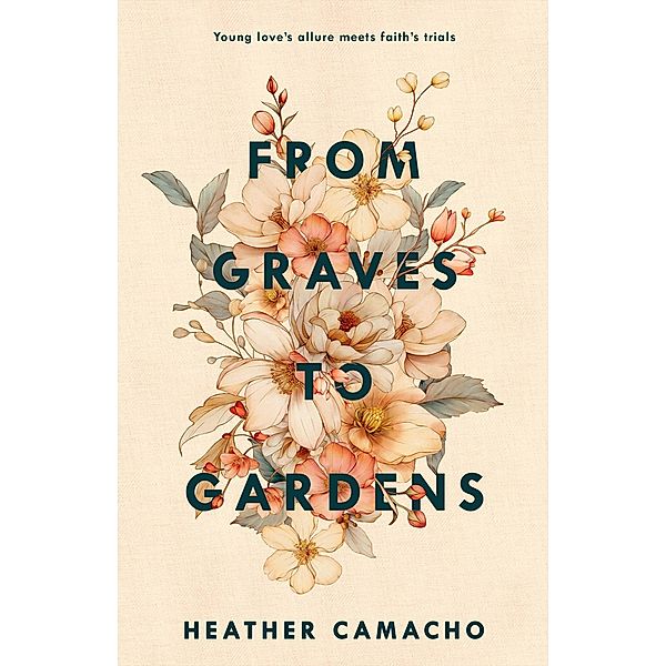 From Graves to Gardens (Renewed Hearts, #1) / Renewed Hearts, Heather Camacho