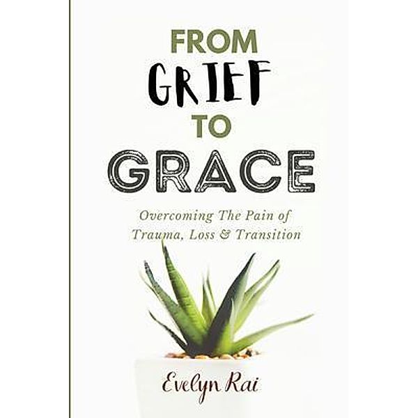 From Grief to Grace, Evelyn Rai