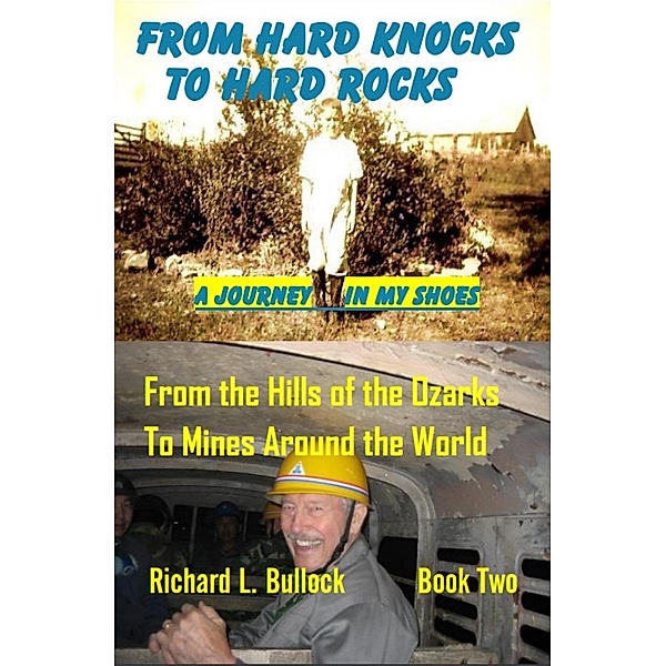 From Hard Knocks to Hard Rocks: A Journey in My Shoes Book Two, Richard L. Bullock